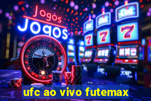 ufc ao vivo futemax